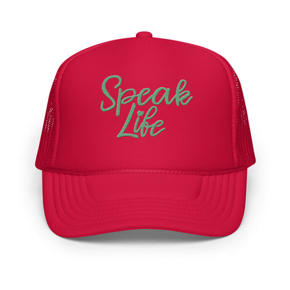 Speak Life Foam trucker Hat