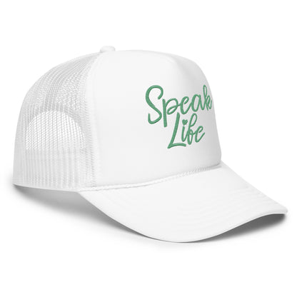 Speak Life Foam trucker Hat