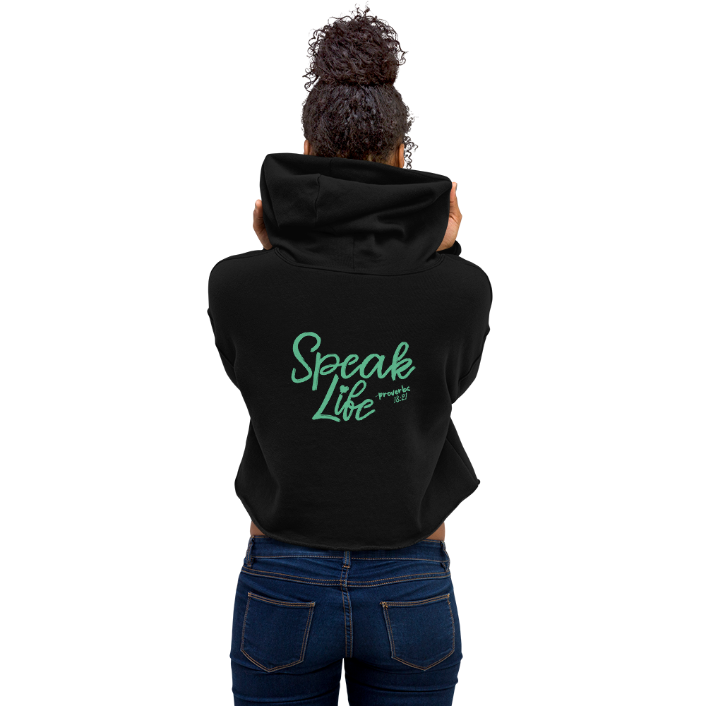 Speak Life - Crop Hoodie - Proverbs 18:21